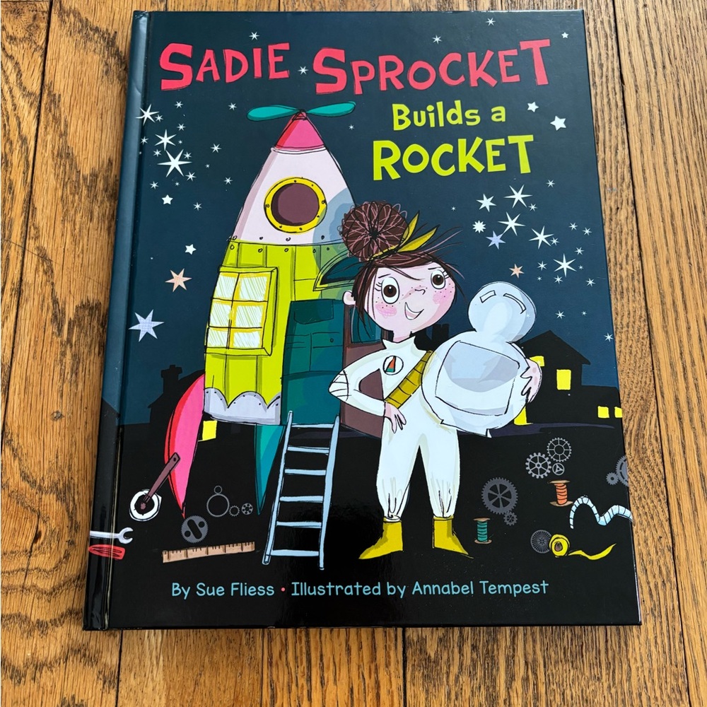 Sadie Sprocket Builds a Rocket Children's Book